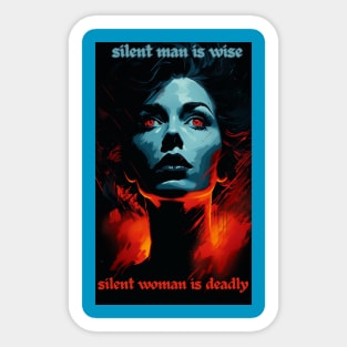 SILENT MAN IS WISE - SILENT WOMAN IS DEADLY Sticker